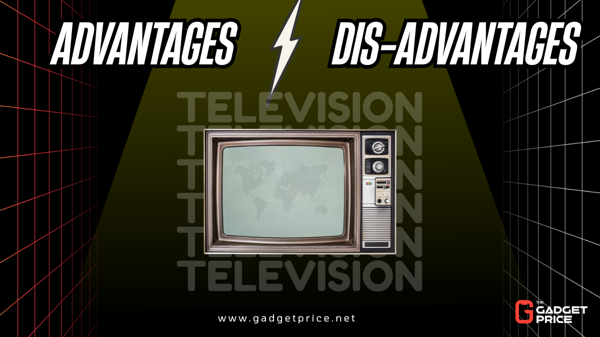 Advantages and Disadvantages of Television